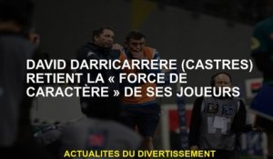 David Darricarrère  conserve la "force du caractère" de ses joueurs