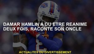 Damar Hamlin a dû être relancé deux fois, dit son oncle