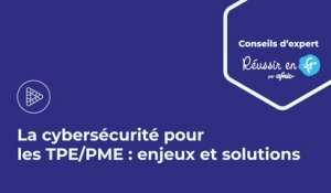La cybersécurité pour les TPE/PME – enjeux et solutions