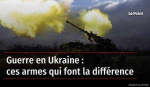 Guerre en Ukraine : ces armes qui font la différence