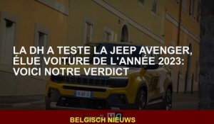 Le DH a testé le Jeep Avenger, voiture élue de l'année 2023: voici notre verdict
