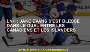 NHL: Jake Evans blessé dans le duel entre les Canadiens et les insulaires
