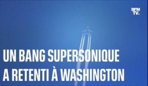 Un bang supersonique a retenti à Washington