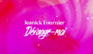 Jeanick Fournier - Dérange-moi (Lyric Video)