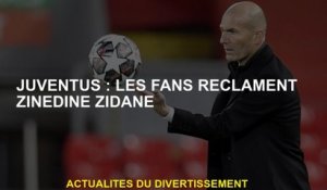 Juventus: Les fans revendiquent Zinedine Zidane