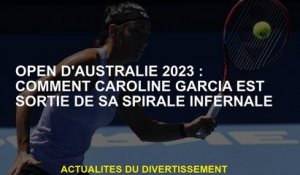 Australian Open 2023: Comment Caroline Garcia est sortie de sa spirale infernale