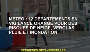 Météo: 12 départements en alerte orange pour les risques de neige, de glace, de pluie et d'inondatio