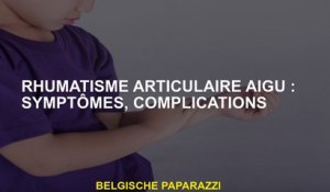 Les rhumatismes obtiennent une articulation: symptômes, complications