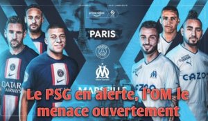 Le PSG en alerte, l’OM le menace ouvertement.