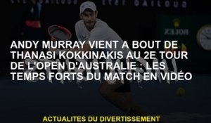 Andy Murray manque de Thanasi Kokkinakis au 2e tour de l'Open d'Australie: les points forts du match