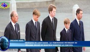 Obsèques de Lady Diana : le témoignage déchirant du  William, obligé de marcher derrière le cercueil