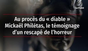 Au procès du « diable » Mickaël Philétas, le témoignage d’un rescapé de l’horreur