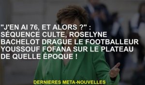 "J'ai 76 ans, alors quoi?": Séquence culte, Roselyne Bachelot flirte avec le footballeur Youssouf Fo