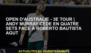 Open d'Australie - 3e roundAndy Murray donne quatre sets contre Roberto Bautista Agut