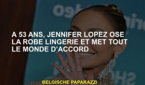 À 53 ans, Jennifer Lopez ose la robe de lingerie et mettez tout le monde en accord