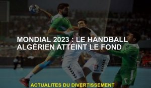 World 2023: le handball algérien atteint le fond