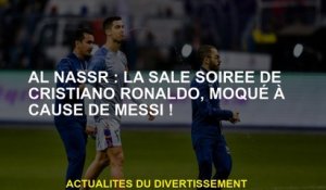 Al Nassr: La sale soirée de Cristiano Ronaldo, se moquée de Messi!