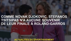 Comme Novak Djokovic, Stefanos Tsitsipas n'a pas de mémoire de leur finale à Roland-Garros