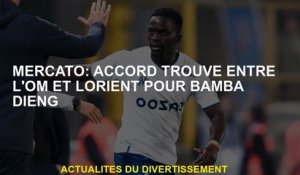 Mercato: accord trouvé entre OM et Lorient pour Bamba Dieng