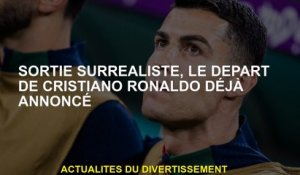 Sortie surréaliste, le départ de Cristiano Ronaldo a déjà annoncé