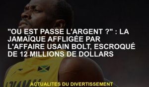 "Où est passé l'argent?": Jamaïque affligé par le boîtier Usain Bolt, une arnaque de 12 millions de