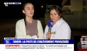 "On veut à tout prix qu'il nous ramène Sihem en vie et en bonne santé": Des amies d'enfance de la jeune femme disparue s'adressent au principal suspect