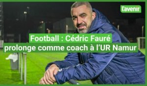 Football - Cédric Fauré prolonge comme coach à l'UR Namur