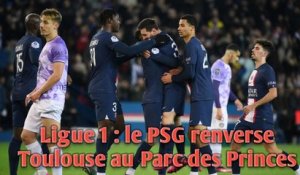 Ligue 1 : le PSG renverse Toulouse au Parc des Princes.