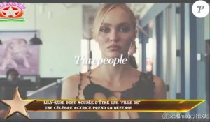 Lily-Rose Depp acusée d'être une "fille de"  une célèbre actrice prend sa défense