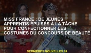 Mlle France: les jeunes apprentis épuisés à la tâche pour faire les costumes du concours de beauté
