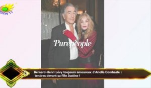 Bernard-Henri Lévy toujours amoureux d'Arielle Dombasle :  tendres devant sa fille Justine !
