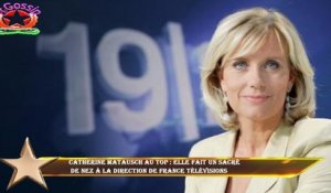 Catherine Matausch au top : elle fait un sacré  de nez à la direction de France Télévisions