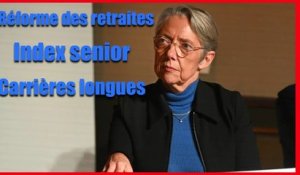 Réforme des retraites : Index senior, carrières longues, les annonces d'Elisabeth Borne