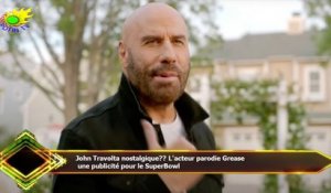 John Travolta nostalgique?? L'acteur parodie Grease  une publicité pour le SuperBowl