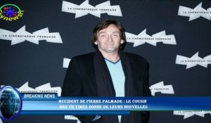 Accident de Pierre Palmade : le cousin  des victimes donne de leurs nouvelles