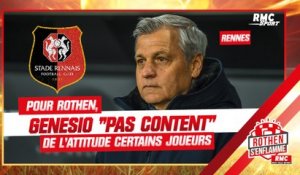 Rennes : "Genesio n'est pas très content de l'attitude de certains joueurs", souligne Rothen