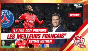 Mercato : "Le PSG doit prendre les meilleurs Français" estime Rothen