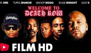 WELCOME TO DEATH ROW - Snoop Dogg Tupac Dr Dre Eazy E Suge Knight | Documentaire complet en Français