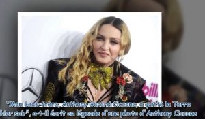 Madonna en deuil - le frère de la chanteuse est mort à l'âge de 66 ans