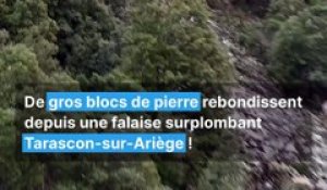 De gros blocs de pierre rebondissent depuis une falaise surplombant Tarascon-sur-Ariège !
