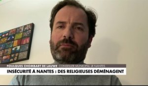 Foulques Chombart de Lauwe : «On a un problème de doctrine général en matière d’ordre public qui relève en partie de l’État, mais surtout du laxisme de la maire de Nantes»