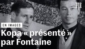 Quand Just Fontaine faisait mine de présenter Raymond Kopa comme une future « vedette du football français »
