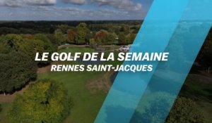 Le Golf de la semaine : Rennes Saint-Jacques