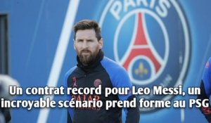 Un contrat record pour Leo Messi, un incroyable scénario prend forme au PSG.
