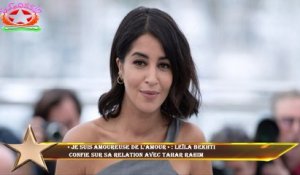 « Je suis amoureuse de l'amour » : Leïla Bekhti  confie sur sa relation avec Tahar Rahim