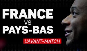 Bleus - France vs Pays-Bas, l'avant-match