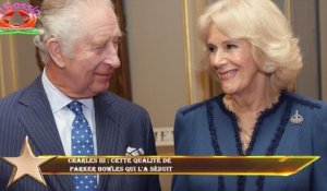 Charles III : cette qualité de  Parker Bowles qui l'a séduit