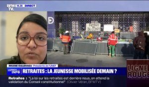 Retraites: "On voit déjà des jeunes se préparer pour la journée de demain", affirme Imane Oulehadj, présidente de l'UNEF