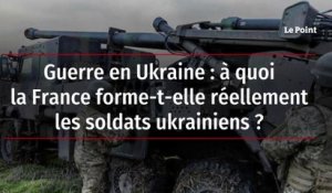 Guerre en Ukraine : à quoi la France forme-t-elle réellement les soldats ukrainiens ?