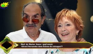 Mort de Marion Game : quel avenir  Gérard Hernandez dans Scènes de ménages??